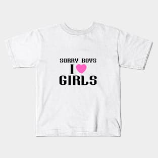 Sorry Boys I Like Girls Lesbian wlw quote LGBTQ+ Kids T-Shirt